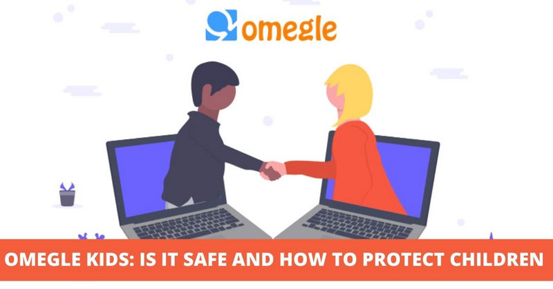 Omegleキッズ：2022年にOmegleで子供の安全を保護する方法